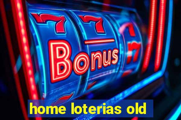 home loterias old